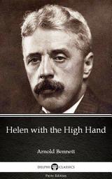 Icon image Helen with the High Hand by Arnold Bennett - Delphi Classics (Illustrated)