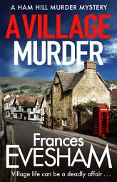 Icon image A Village Murder: The start of a cozy crime series from the bestselling author of the Exham-on-Sea Murder Mysteries