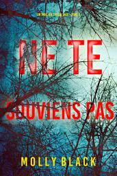 Icon image Ne Te Souviens Pas (Un thriller Taylor Sage – Tome 5)