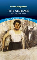 Icon image The Necklace and Other Short Stories