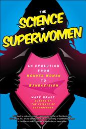 Icon image The Science of Superwomen: An Evolution from Wonder Woman to WandaVision
