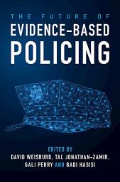 Icon image The Future of Evidence-Based Policing