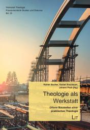 Icon image Theologie als Werkstatt: Offene Baustellen einer praktischen Theologie