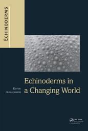 Icon image Echinoderms in a Changing World: Proceedings of the 13th International Echinoderm Conference, January 5-9 2009, University of Tasmania, Hobart Tasmania, Australia