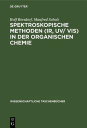 Icon image Spektroskopische Methoden (IR, UV/ VIS) in der organischen Chemie: Ausgabe 5