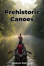 Icon image Prehistoric Canoes