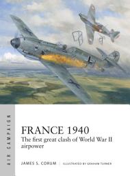 Icon image France 1940: The first great clash of World War II airpower