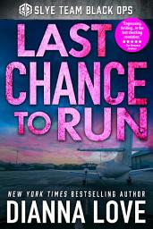 Icon image Last Chance To Run: Slye Team Black Ops (Romantic Action Adventure)