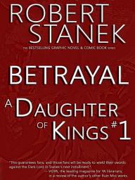 Icon image A Daughter of Kings #1 - Betrayal (Graphic Novel Part 1, Tablet Edition)