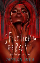 Icon image I Feed Her to the Beast and the Beast Is Me