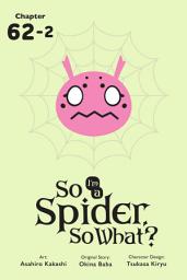 Icon image So I'm a Spider, So What?, Chapter 62.2