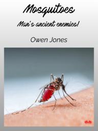Icon image Mosquitoes: Man’s ancient enemies...