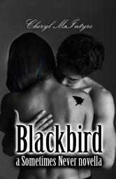 Icon image Blackbird: A Sometimes Never Novella
