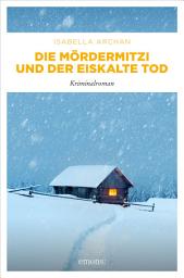 Icon image Die MörderMitzi und der eiskalte Tod: Kriminalroman