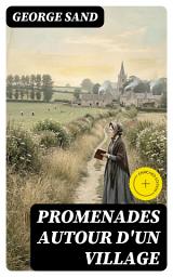 Icon image Promenades autour d'un village: Édition enrichie.