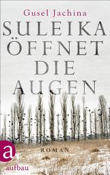 Icon image Suleika öffnet die Augen: Roman