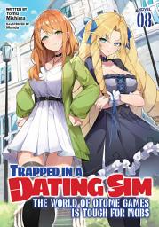 Icon image Trapped in a Dating Sim: The World of Otome Games is Tough for Mobs (Light Novel)