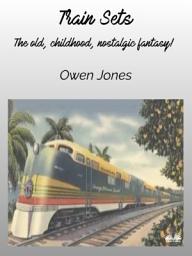Icon image Train sets: The old, childhood, nostalgic fantasy!