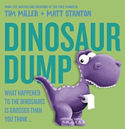 Icon image Dinosaur Dump: What Happened to the Dinosaurs Is Grosser than You Think (Fart Monster and Friends)