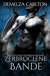 Icon image Zerbrochene Bande: Eine Schützende Wasserspeier-Romanze