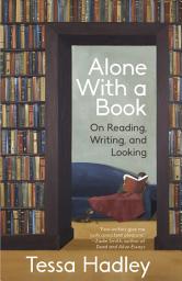 Icon image Alone with a Book: On Reading, Writing, and Looking