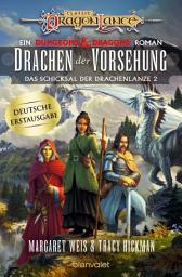 Icon image Drachen der Vorsehung: Roman - Ein brandneuer Roman der legendären Drachenlanze-Serie – erstmals auf Deutsch
