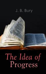 Icon image The Idea of Progress: An Inquiry Into Its Origin And Growth
