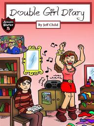 Icon image Double Girl Diary: A Glimpse in the Lives of Two Best Friends Forever (Kids’ Adventure Stories)