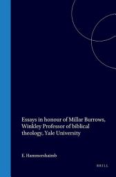 Icon image Essays in honour of Millar Burrows, Winkley Professor of biblical theology, Yale University