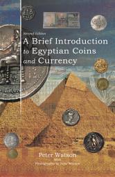 Icon image A Brief Introduction to Egyptian Coins and Currency: Second Edition