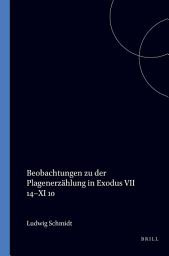 Icon image Beobachtungen zu der Plagenerzählung in Exodus VII 14 - XI 10