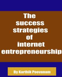 Icon image The success strategies of internet entrepreneurship