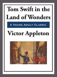 Icon image Tom Swift in the Land of Wonders