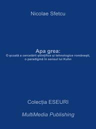 Icon image Apa grea: O școală a cercetării științifice și tehnologice românești, o paradigmă în sensul lui Kuhn