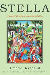Icon image Stella: A Novel of the Haitian Revolution