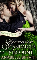Icon image Society's Most Scandalous Viscount (Regency Charms, Book 3)