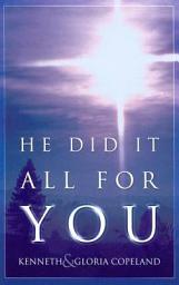 Icon image He Did It All for You
