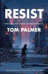 Icon image Resist: One Girl's Fight Back Against the Nazis