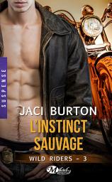 Icon image Wild Riders, T3 : L'Instinct sauvage