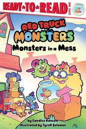 Icon image Monsters in a Mess: Ready-to-Read Level 1