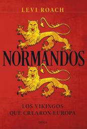 Icon image Normandos: Los vikingos que crearon Europa