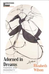 Icon image Adorned in Dreams: Fashion and Modernity, Edition 2