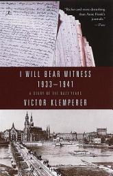 Icon image I Will Bear Witness, Volume 1: A Diary of the Nazi Years: 1933-1941