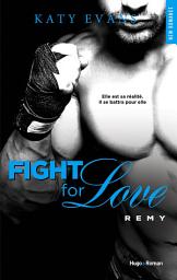 Icon image Fight for love - Tome 03: Rémy