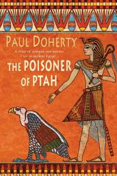 Icon image The Poisoner of Ptah (Amerotke Mysteries, Book 6): A deadly killer stalks the pages of this gripping mystery