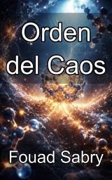 Icon image Orden del Caos: Los impulsores termodinámicos del autoensamblaje espontáneo