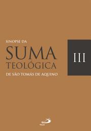 Icon image Sinopse da Suma Teológica: Vol. III