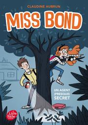 Icon image Miss Bond - Tome 1: Un agent (presque) secret