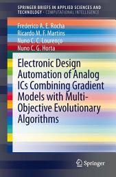 Icon image Electronic Design Automation of Analog ICs combining Gradient Models with Multi-Objective Evolutionary Algorithms