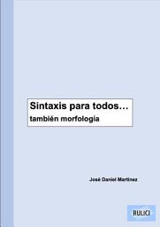 Icon image Sintaxis para todos... también morfología: El mejor libro de sintaxis